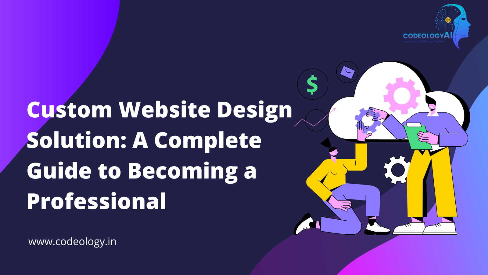 Custom Website Design Solution: A Complete Guide to Becoming a Professional